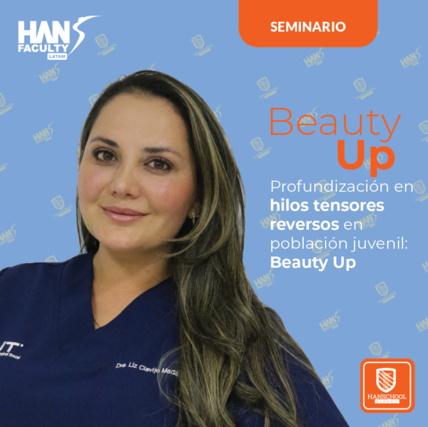 Hansfaculty seminario Beauty Up: profundización en hilos tensores reversos en población juvenil: Beauty Up